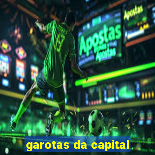 garotas da capital