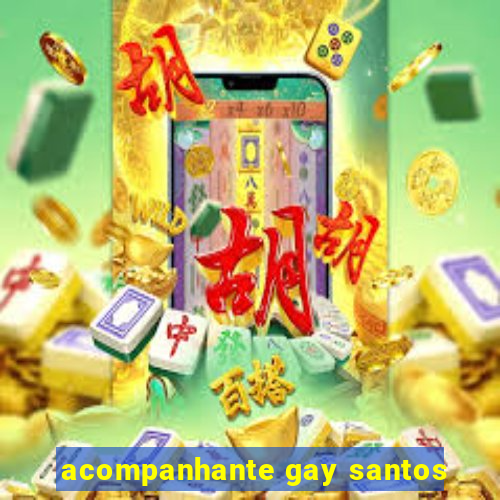 acompanhante gay santos