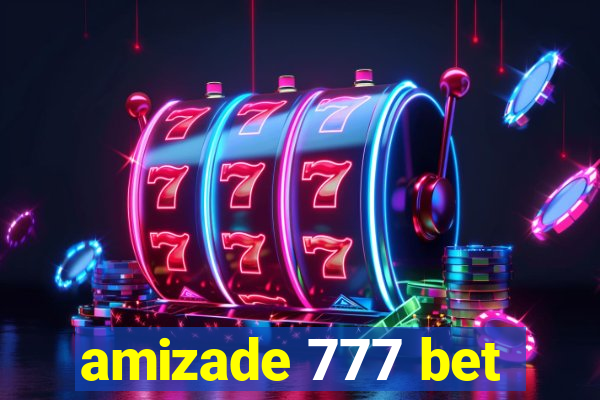 amizade 777 bet