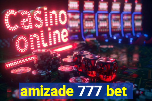 amizade 777 bet