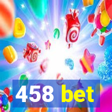 458 bet