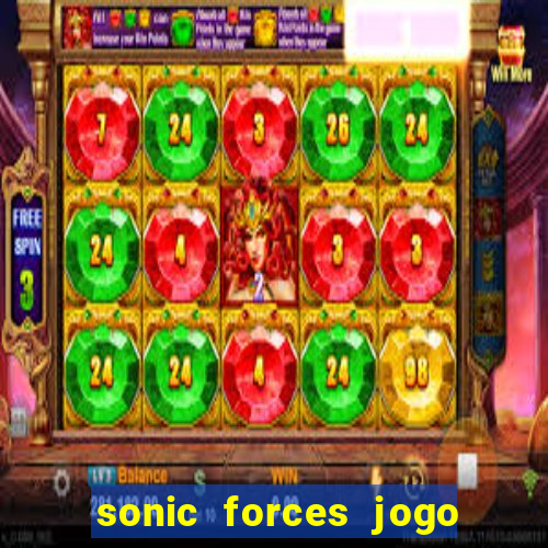 sonic forces jogo de corrida dinheiro infinito