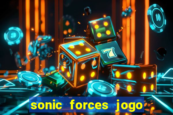 sonic forces jogo de corrida dinheiro infinito