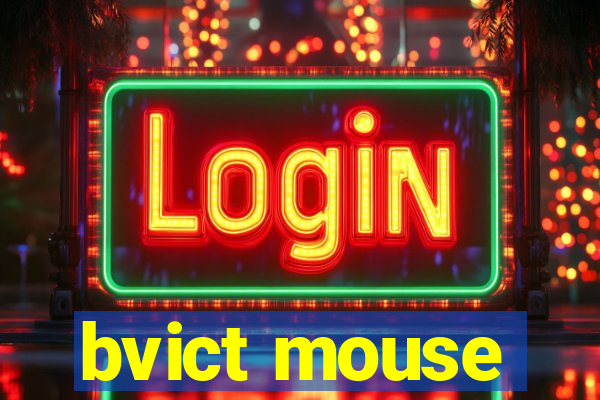 bvict mouse