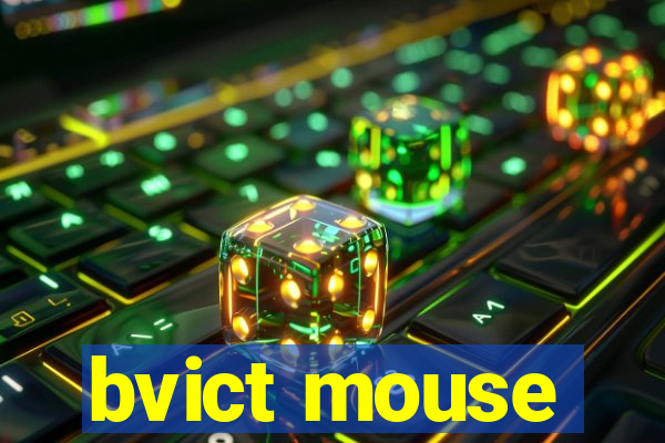 bvict mouse