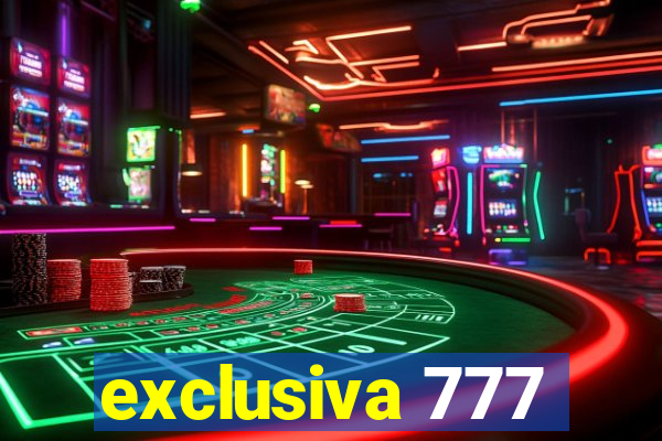 exclusiva 777