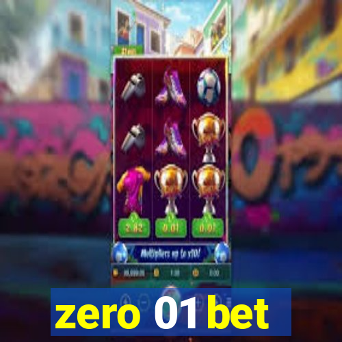 zero 01 bet