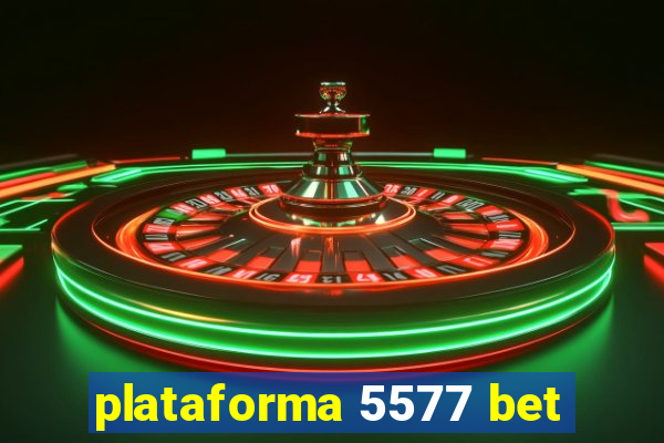 plataforma 5577 bet