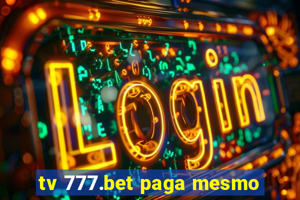 tv 777.bet paga mesmo