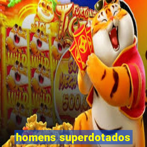 homens superdotados