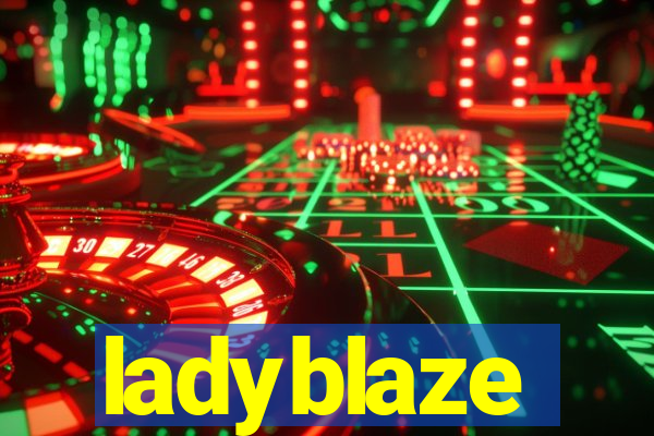 ladyblaze