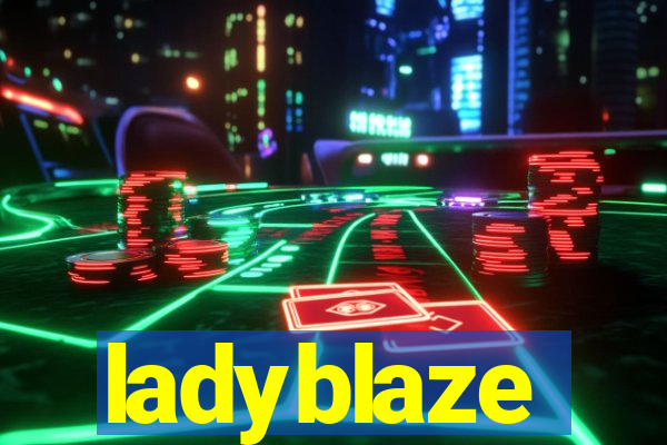 ladyblaze