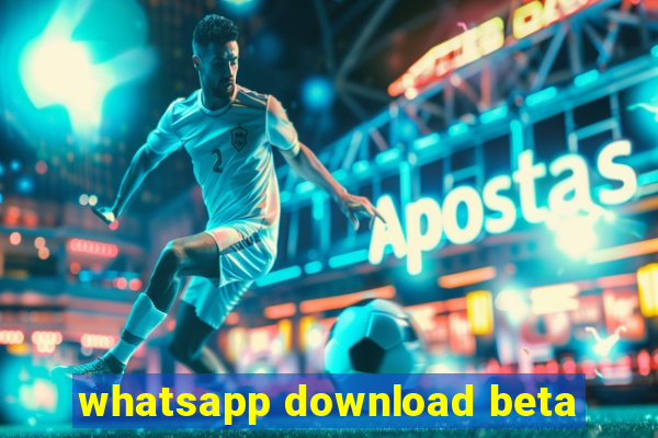 whatsapp download beta