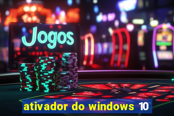 ativador do windows 10