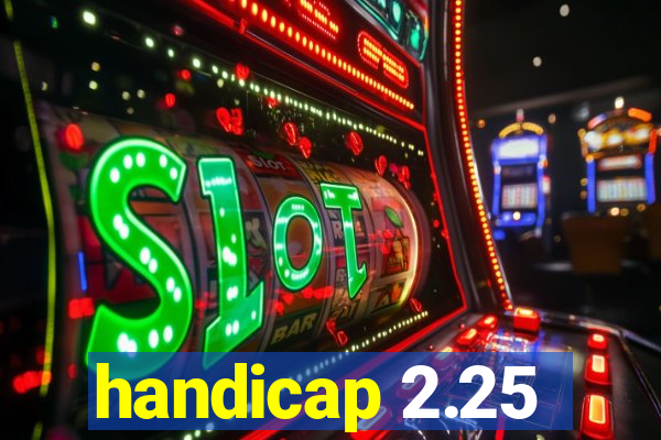 handicap 2.25