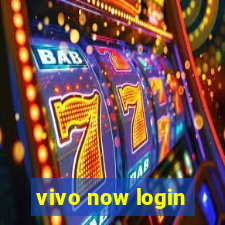 vivo now login