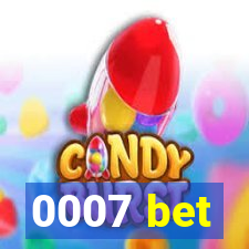 0007 bet