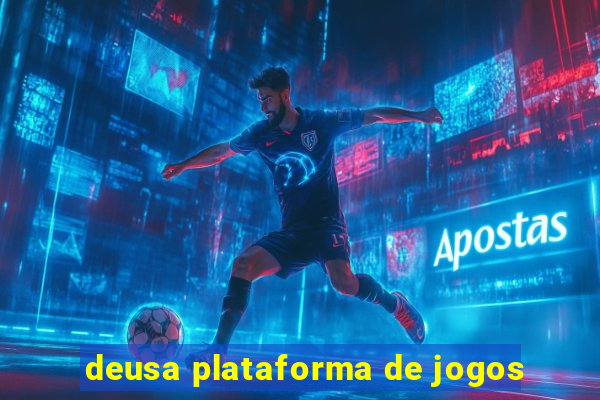 deusa plataforma de jogos