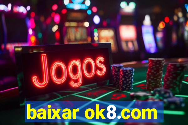 baixar ok8.com