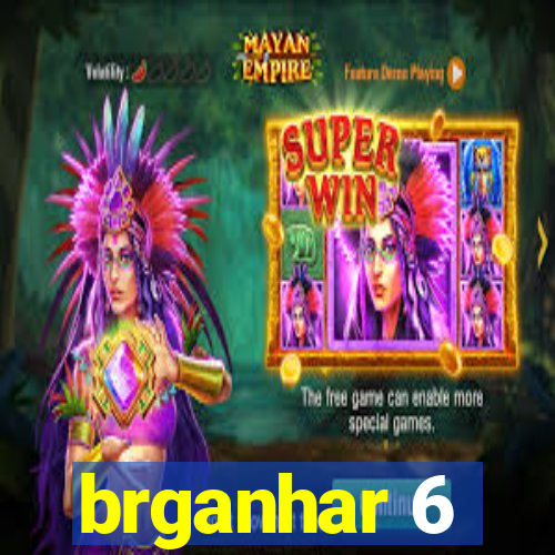 brganhar 6