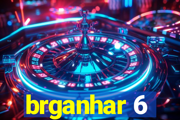 brganhar 6