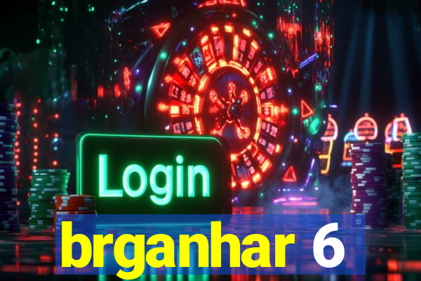 brganhar 6