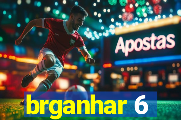 brganhar 6