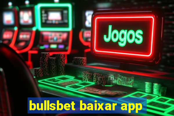 bullsbet baixar app