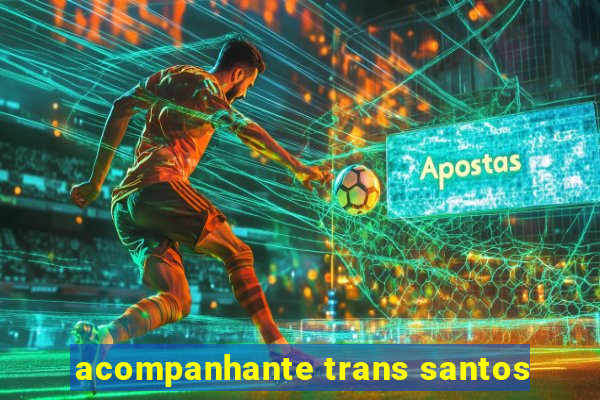 acompanhante trans santos