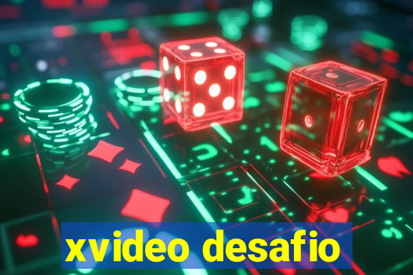 xvideo desafio