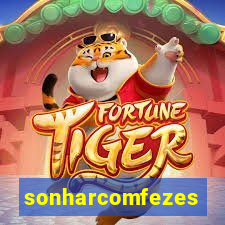 sonharcomfezes