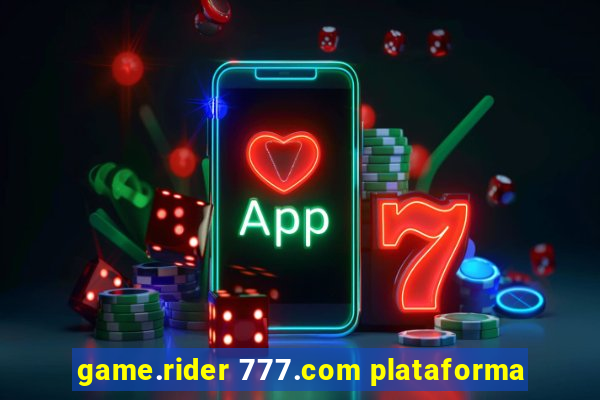 game.rider 777.com plataforma