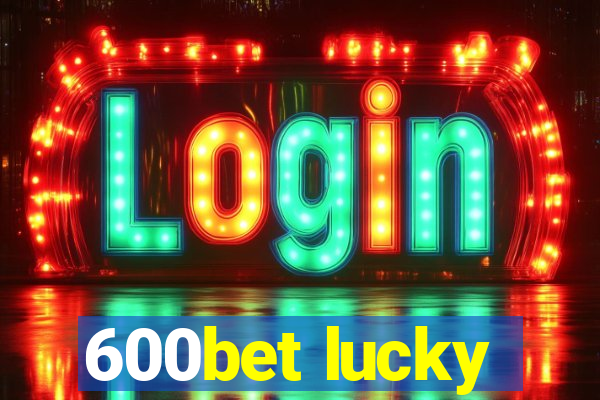 600bet lucky