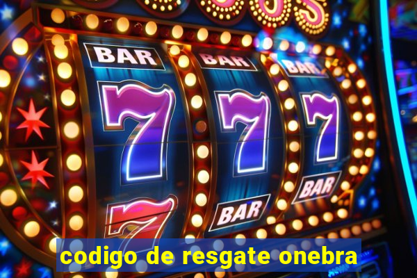 codigo de resgate onebra