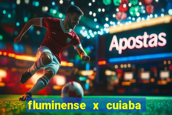 fluminense x cuiaba ao vivo