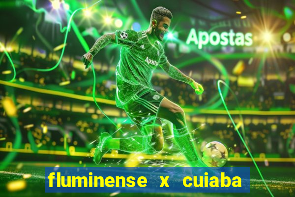 fluminense x cuiaba ao vivo