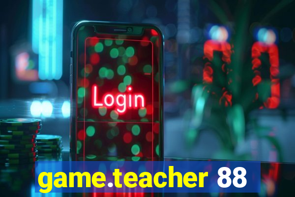 game.teacher 88