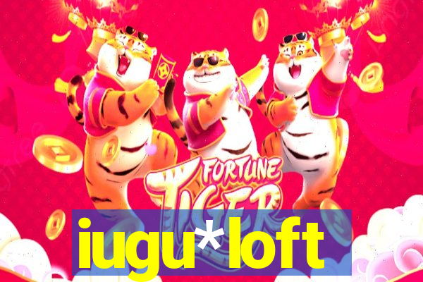 iugu*loft