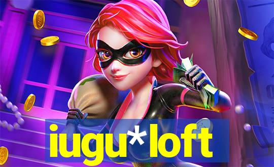 iugu*loft