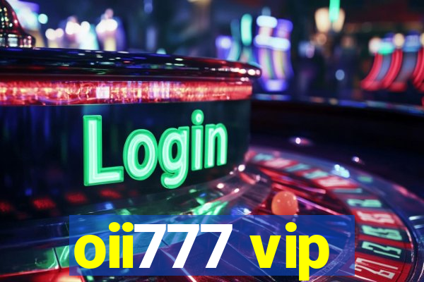 oii777 vip