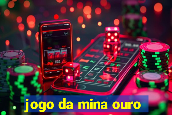 jogo da mina ouro