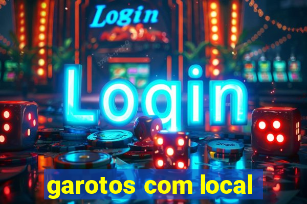 garotos com local