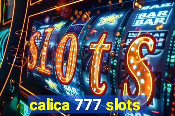 calica 777 slots