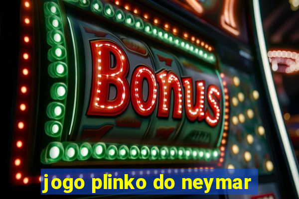 jogo plinko do neymar