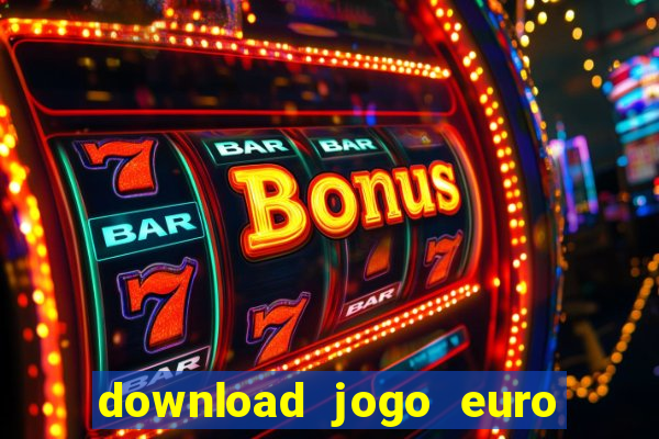 download jogo euro truck simulator 2