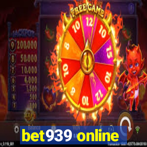 bet939 online