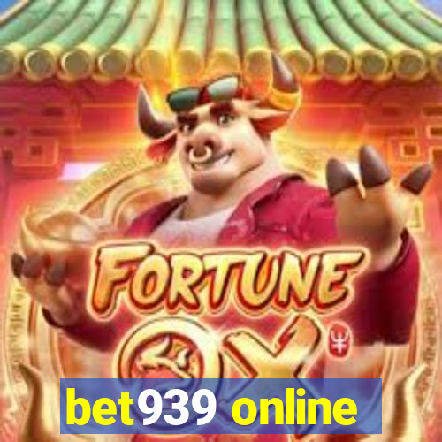 bet939 online