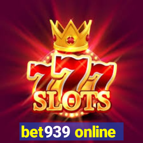 bet939 online