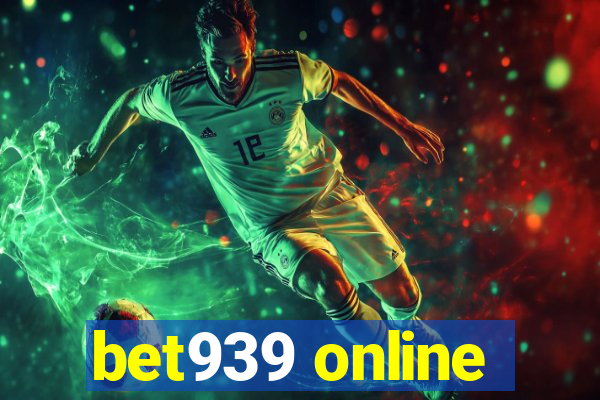 bet939 online