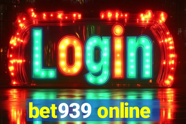 bet939 online